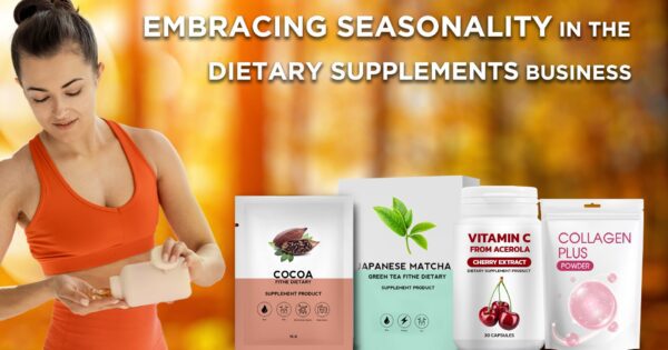 Embracing Seasonality in Food Supplements Private Label Business Embracing Seasonality in Food Supplements Private Label Business