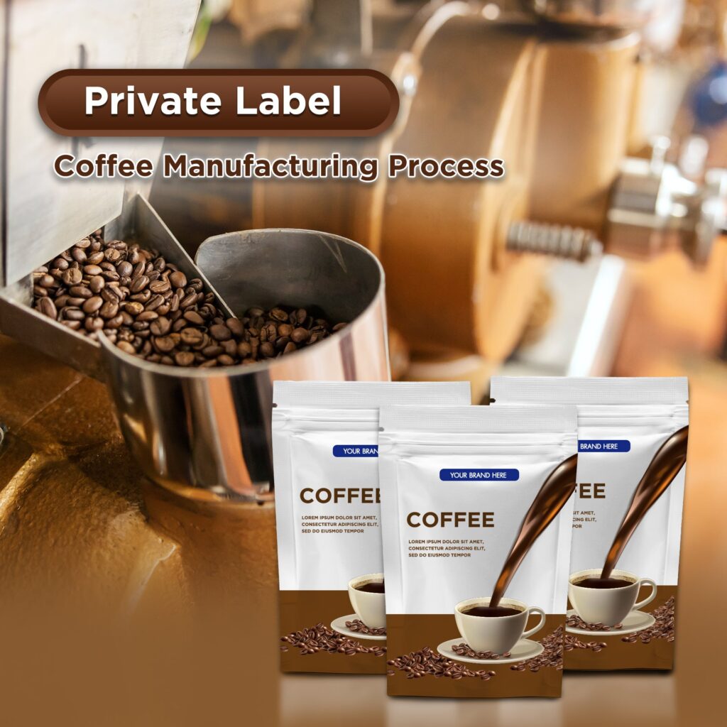 Private label coffee OEM manufacturing process