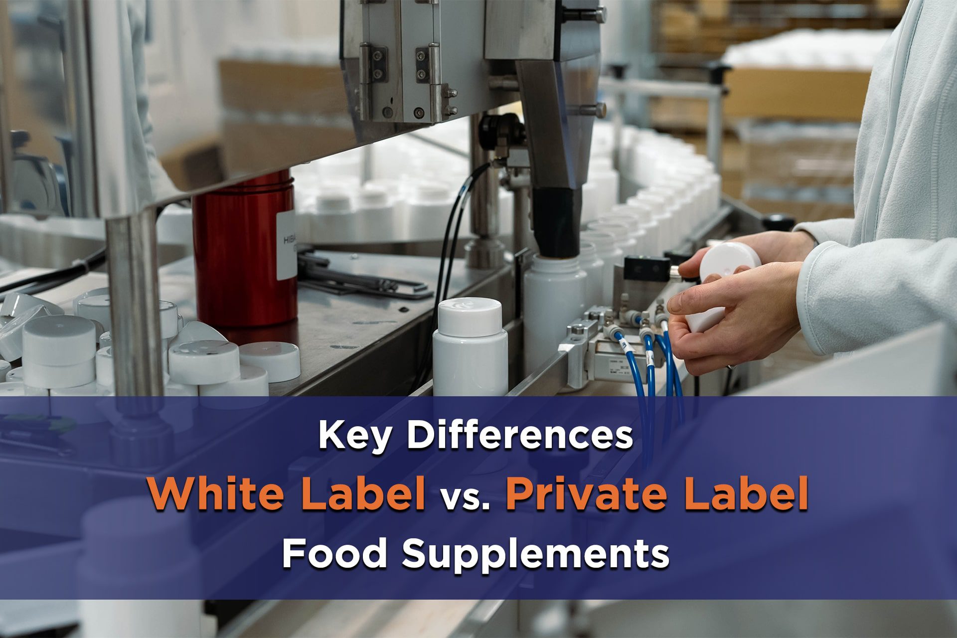 White Label vs. Private Label Supplements: Key Differences