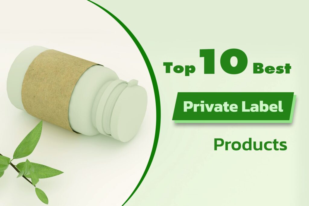 Top 10 Best Private Label Products to Sell in 2024