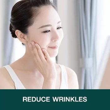 Reduce wrinkles Reduce wrinkles